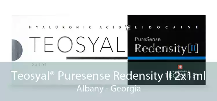 Teosyal® Puresense Redensity II 2x1ml Albany - Georgia