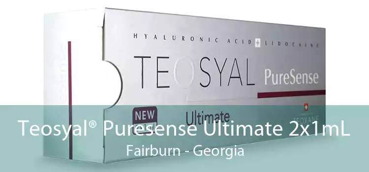 Teosyal® Puresense Ultimate 2x1mL Fairburn - Georgia