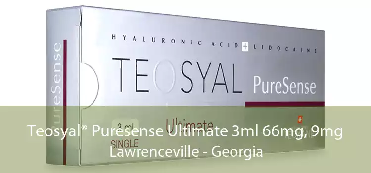 Teosyal® Puresense Ultimate 3ml 66mg, 9mg Lawrenceville - Georgia