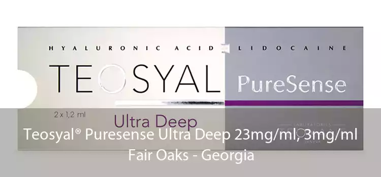 Teosyal® Puresense Ultra Deep 23mg/ml, 3mg/ml Fair Oaks - Georgia