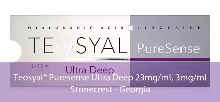 Teosyal® Puresense Ultra Deep 23mg/ml, 3mg/ml Stonecrest - Georgia