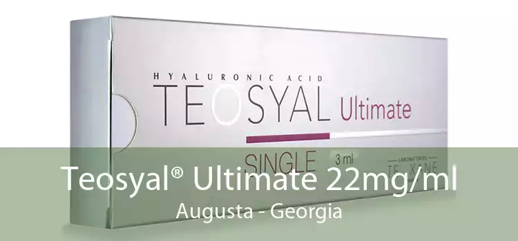 Teosyal® Ultimate 22mg/ml Augusta - Georgia