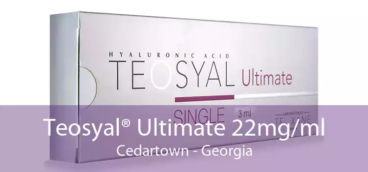 Teosyal® Ultimate 22mg/ml Cedartown - Georgia