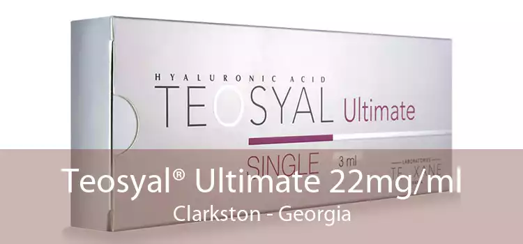 Teosyal® Ultimate 22mg/ml Clarkston - Georgia