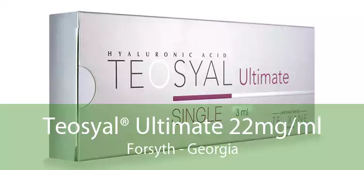 Teosyal® Ultimate 22mg/ml Forsyth - Georgia