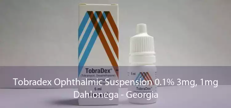 Tobradex Ophthalmic Suspension 0.1% 3mg, 1mg Dahlonega - Georgia
