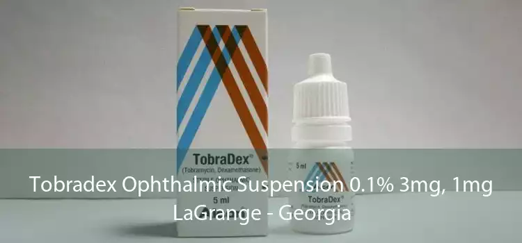 Tobradex Ophthalmic Suspension 0.1% 3mg, 1mg LaGrange - Georgia