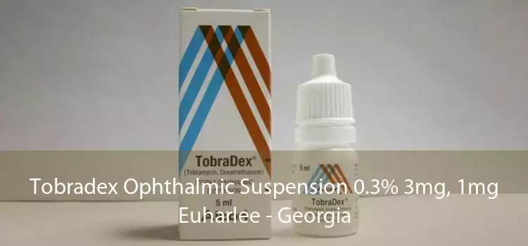 Tobradex Ophthalmic Suspension 0.3% 3mg, 1mg Euharlee - Georgia