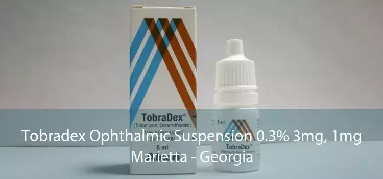 Tobradex Ophthalmic Suspension 0.3% 3mg, 1mg Marietta - Georgia