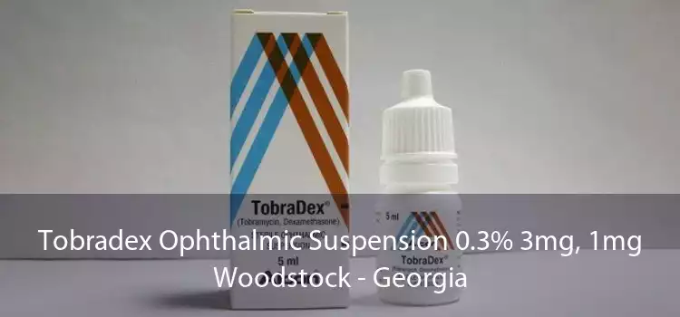Tobradex Ophthalmic Suspension 0.3% 3mg, 1mg Woodstock - Georgia