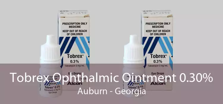 Tobrex Ophthalmic Ointment 0.30% Auburn - Georgia