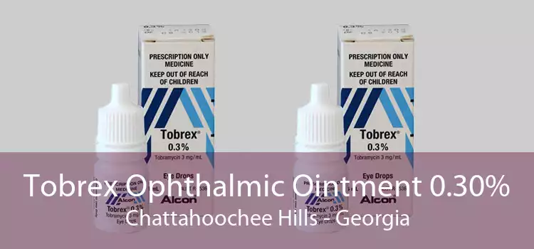 Tobrex Ophthalmic Ointment 0.30% Chattahoochee Hills - Georgia