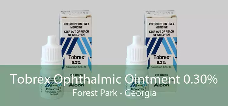 Tobrex Ophthalmic Ointment 0.30% Forest Park - Georgia
