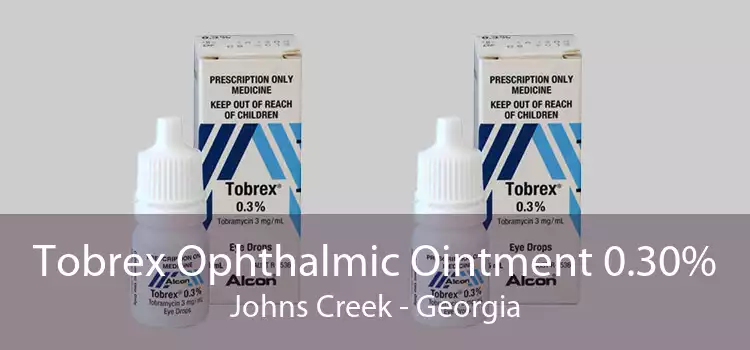 Tobrex Ophthalmic Ointment 0.30% Johns Creek - Georgia