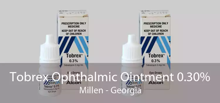 Tobrex Ophthalmic Ointment 0.30% Millen - Georgia