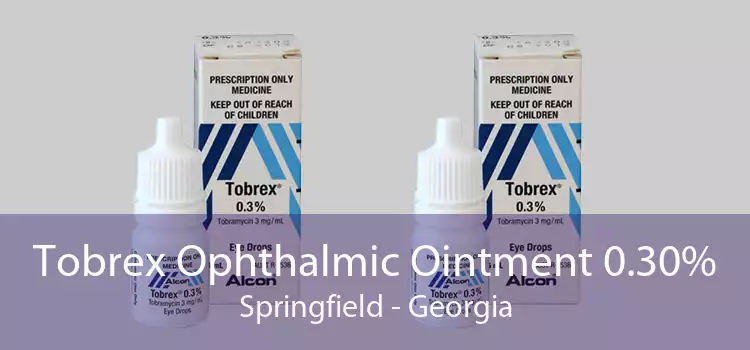 Tobrex Ophthalmic Ointment 0.30% Springfield - Georgia