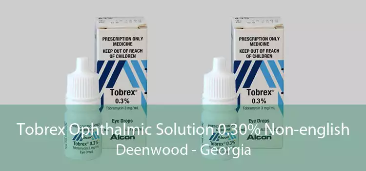 Tobrex Ophthalmic Solution 0.30% Non-english Deenwood - Georgia