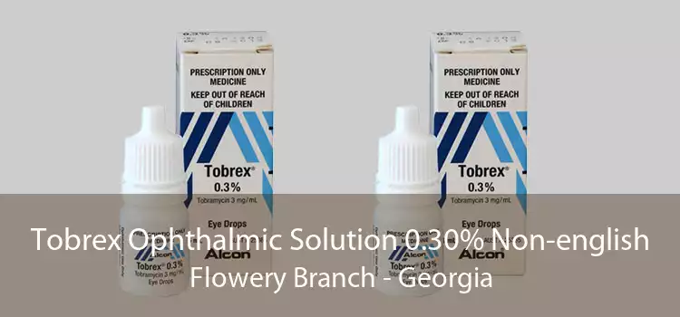 Tobrex Ophthalmic Solution 0.30% Non-english Flowery Branch - Georgia