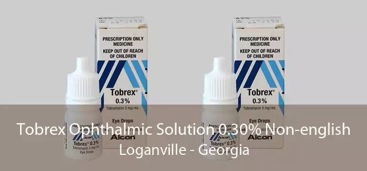 Tobrex Ophthalmic Solution 0.30% Non-english Loganville - Georgia