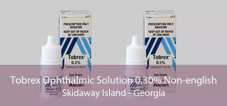 Tobrex Ophthalmic Solution 0.30% Non-english Skidaway Island - Georgia