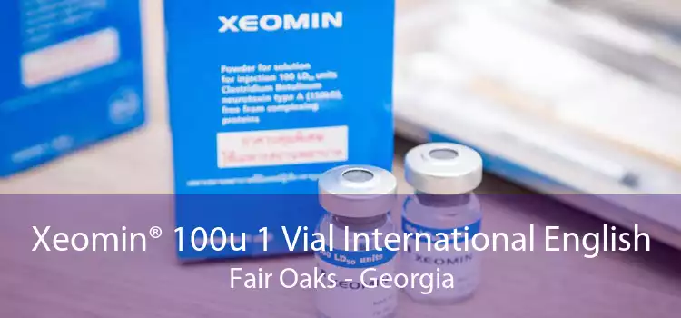 Xeomin® 100u 1 Vial International English Fair Oaks - Georgia