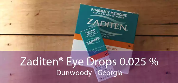 Zaditen® Eye Drops 0.025 % Dunwoody - Georgia