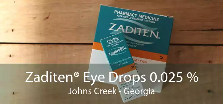 Zaditen® Eye Drops 0.025 % Johns Creek - Georgia