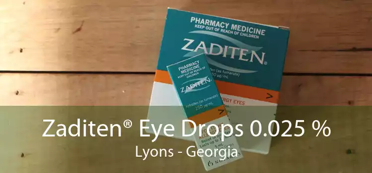 Zaditen® Eye Drops 0.025 % Lyons - Georgia